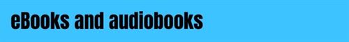 ebooks and audiobooks